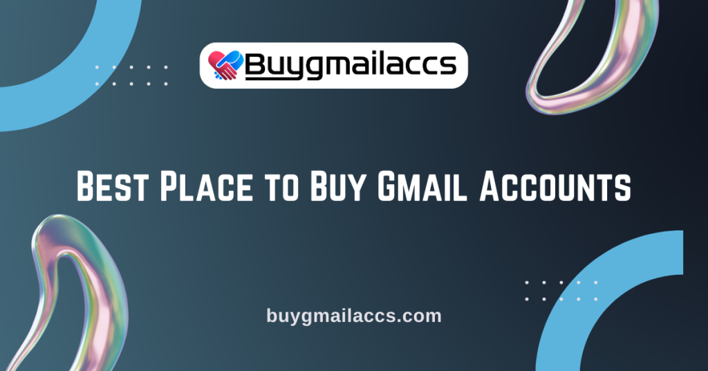 Best Place to Buy Gmail accounts